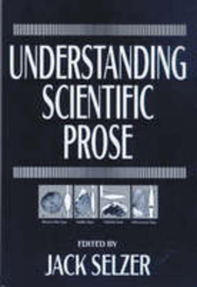 Cover for Jack Selzer · Understanding Scientific Prose - Rhetoric of the Human Sciences (Paperback Book) (1993)