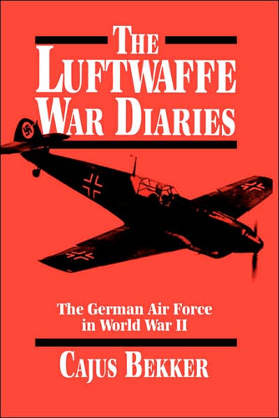 Cover for Cajus Bekker · The Luftwaffe War Diaries: The German Air Force in World War II (Paperback Book) (1994)