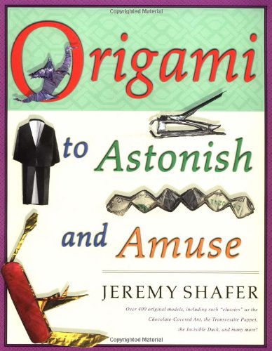 Cover for Jeremy Shafer · Origami to Astonish and Amuse (Pocketbok) [1st edition] (2001)