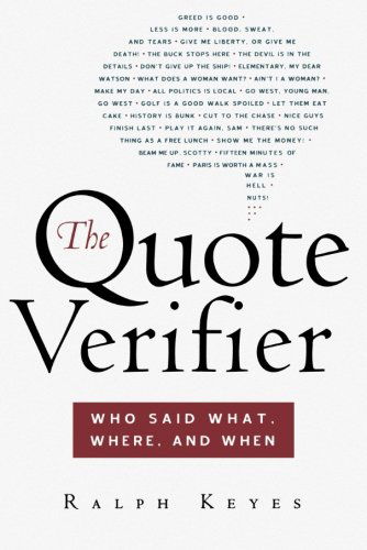 Cover for Ralph Keyes · The Quote Verifier: Who Said What, Where, and when (Paperback Book) [1st edition] (2006)