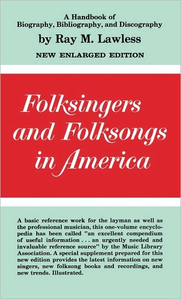Cover for Ray McKinley Lawless · Folksingers and Folksongs in America: A Handbook of Biography, Bibliography, and Discography (Hardcover Book) [New edition] (1981)
