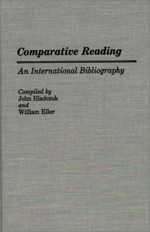 Cover for Betty J. Eller · Comparative Reading: An International Bibliography - Bibliographies and Indexes in Education (Hardcover Book) (1987)