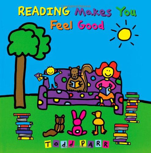 Reading Makes You Feel Good - Todd Parr - Bücher - Little, Brown Books for Young Readers - 9780316160049 - 1. Juni 2005