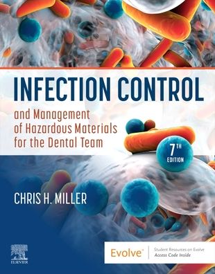 Cover for Miller, Chris H. (Professor Emeritus  of Oral Microbiology&lt;br&gt;Indiana University School of Dentistry&lt;br&gt;Indianapolis, Indiana) · Infection Control and Management of Hazardous Materials for the Dental Team (Taschenbuch) (2021)