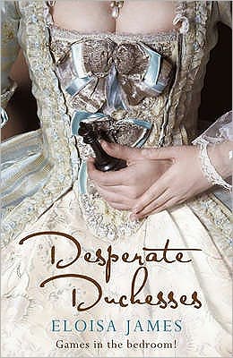 Cover for Eloisa James · Desperate Duchesses: A Steamy and Pageturning Regency Romance Book (Paperback Book) (2008)