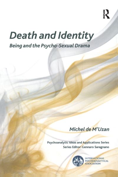 Cover for Michel De M'uzan · Death and Identity - The International Psychoanalytical Association Psychoanalytic Ideas and Applications Series (Hardcover Book) (2019)