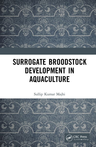 Cover for Sullip Kumar Majhi · Surrogate Broodstock Development in Aquaculture (Gebundenes Buch) (2020)