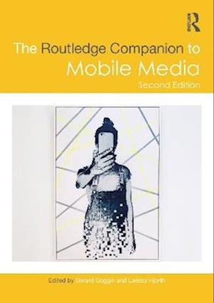 The Routledge Companion to Mobile Media - Routledge Media and Cultural Studies Companions - - Books - Taylor & Francis Ltd - 9780367759049 - September 8, 2025