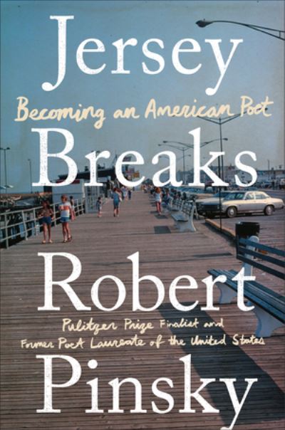 Cover for Pinsky, Robert (Boston University) · Jersey Breaks: Becoming an American Poet (Hardcover Book) (2022)