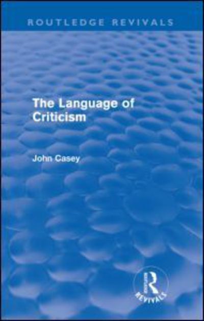 Cover for John Casey · The Language of Criticism (Routledge Revivals) - Routledge Revivals (Pocketbok) (2012)