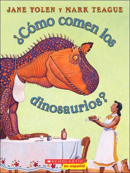 Cover for Jane Yolen · Como Comen Los Dinosaurios? (How Do Dinosaurs?) (Spanish Edition) (Taschenbuch) [Spanish edition] (2006)