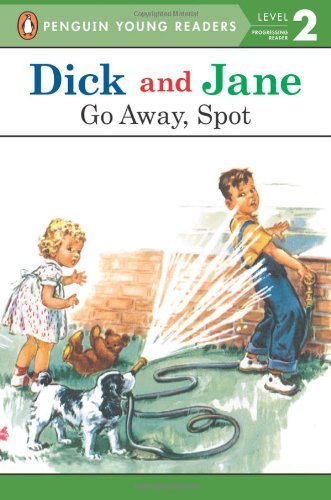 Cover for Penguin Young Readers · Dick and Jane: Go Away, Spot - Dick and Jane (Paperback Bog) [Revised edition] (2003)
