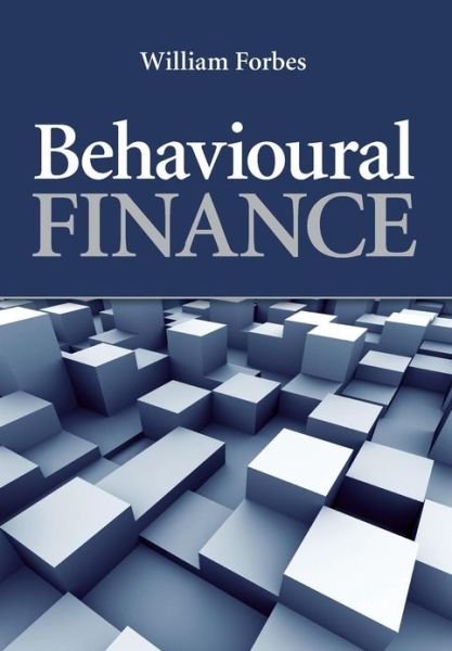 Cover for Forbes, William (Loughborough University Business School, UK) · Behavioural Finance (Paperback Book) (2009)