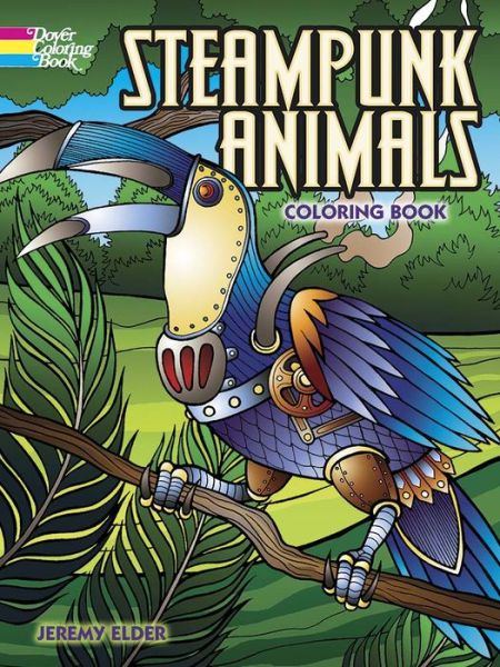 Cover for Jeremy Elder · Steampunk Animals Coloring Book (Paperback Book) [First Edition, First edition] (2016)