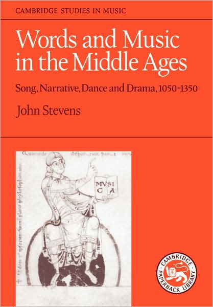 Cover for John Stevens · Words and Music in the Middle Ages: Song, Narrative, Dance and Drama, 1050-1350 - Cambridge Studies in Music (Paperback Book) (1986)