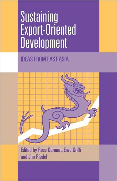 Cover for Ross Garnaut · Sustaining Export-Oriented Development: Ideas from East Asia - Trade and Development (Hardcover Book) (1995)