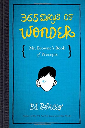 365 Days of Wonder: Mr. Browne's Book of Precepts - R. J. Palacio - Kirjat - Knopf Books for Young Readers - 9780553499049 - tiistai 26. elokuuta 2014