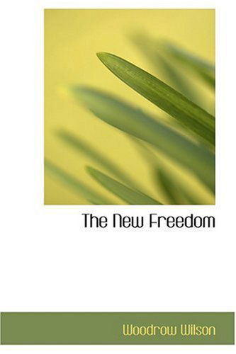 Cover for Woodrow Wilson · The New Freedom (Hardcover Book) (2008)