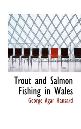 Cover for George Agar Hansard · Trout and Salmon Fishing in Wales (Paperback Book) (2008)