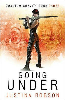 Going Under: Quantum Gravity Book Three - Quantum Gravity - Justina Robson - Books - Orion Publishing Co - 9780575084049 - September 3, 2009