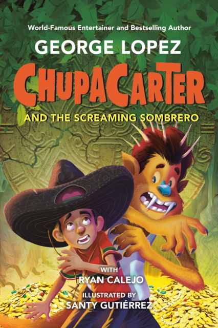 Cover for George Lopez · ChupaCarter and the Screaming Sombrero - ChupaCarter (Paperback Book) (2025)