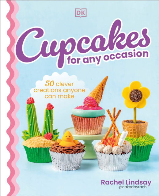 Cover for Rachel Lindsay · Cupcakes for Any Occasion: 50 Clever Creations Anyone Can Make (Hardcover Book) (2025)