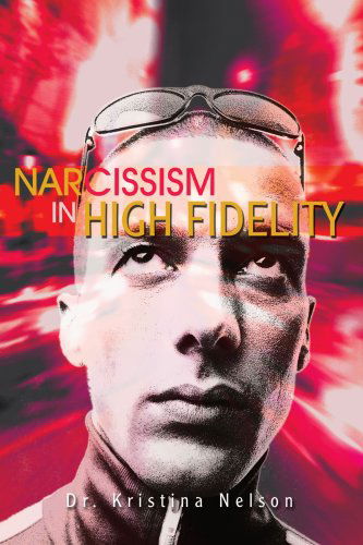 Cover for Dr. Kristina Nelson · Narcissism in High Fidelity (Paperback Book) (2004)