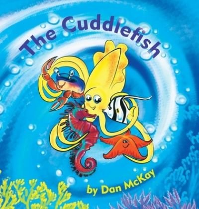 Cover for Dan Mckay · The Cuddlefish (Hardcover Book) (2021)
