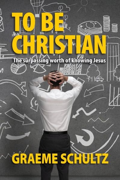 Graeme Schultz · To Be Christian (Pocketbok) (2019)