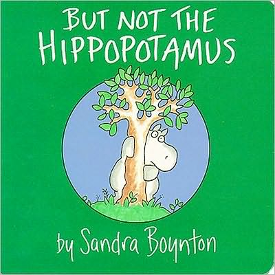 But Not the Hippopotamus (Boynton on Board) - Sandra Boynton - Bøker - Little Simon - 9780671449049 - 30. november 1982