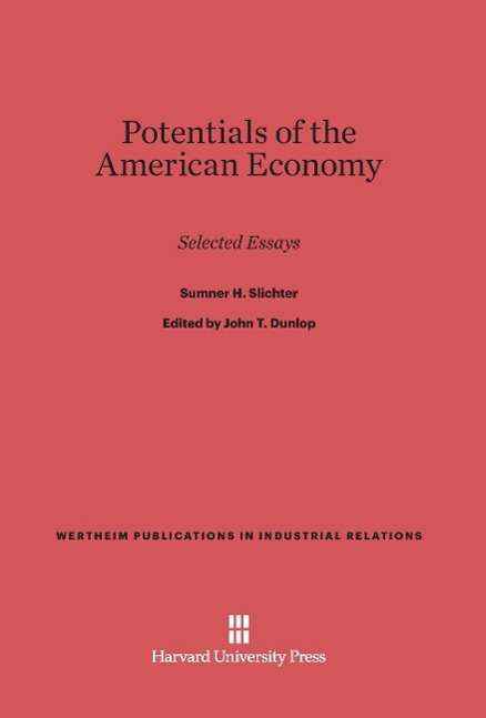 Potentials of the American Economy - Sumner H. Slichter - Books - Harvard University Press - 9780674365049 - February 5, 1961