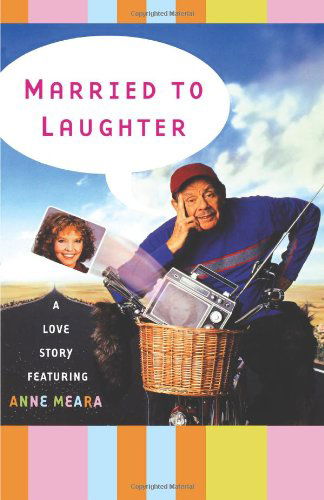 Married to Laughter: a Love Story Featuring Anne Meara - Jerry Stiller - Libros - Simon & Schuster - 9780684869049 - 1 de septiembre de 2001