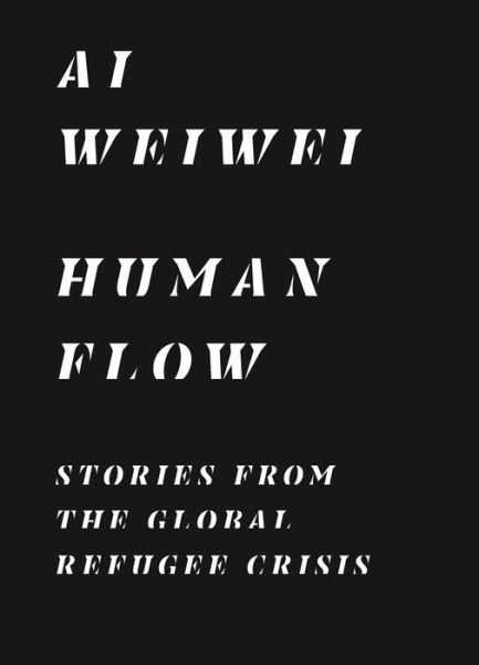 Cover for Ai Weiwei · Human Flow: Stories from the Global Refugee Crisis (Pocketbok) (2020)