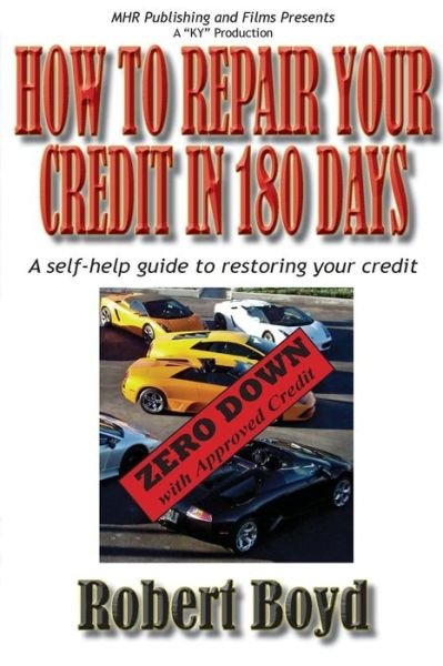Cover for Robert Boyd · How to Repair Your Credit in 180 Days: a Self-help Guide to Restoring Your Credit (Pocketbok) (2014)
