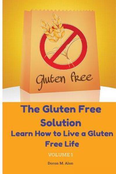 Cover for Doron M Alon · The Gluten Free Solution (Paperback Book) (2015)