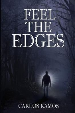 Feel the Edges - Carlos Ramos - Bøger - Ventus Books - 9780692820049 - 1. februar 2017