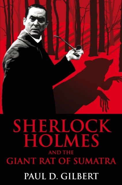 Cover for Paul D. Gilbert · Sherlock Holmes and the Giant Rat of Sumatra (Hardcover Book) (2010)