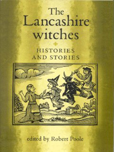 Cover for Robert Poole · The Lancashire Witches: Histories and Stories (Paperback Book) (2003)