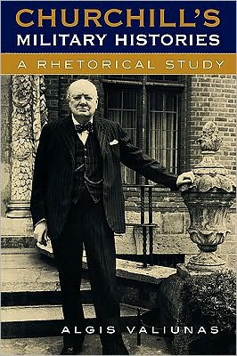 Cover for Algis Valiunas · Churchill's Military Histories: A Rhetorical Study (Gebundenes Buch) (2002)