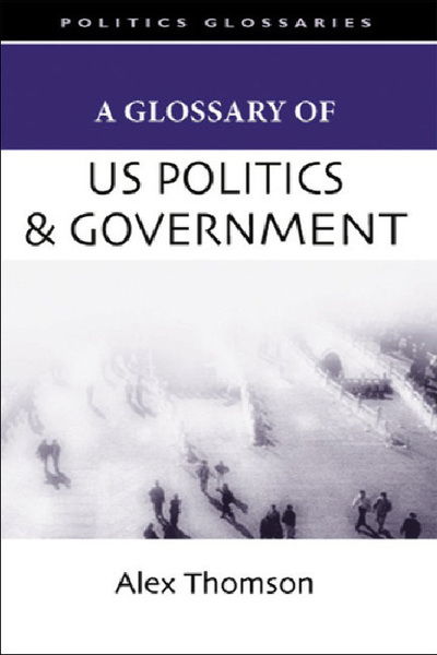 Cover for Alex Thomson · A Glossary of US Politics and Government (Inbunden Bok) (2007)