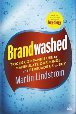 Cover for Martin Lindstrom · Brandwashed: Tricks Companies Use to Manipulate Our Minds and Persuade Us to Buy (Taschenbuch) (2012)
