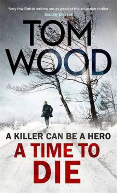 Cover for Tom Wood · A Time to Die - Victor (Paperback Book) (2016)