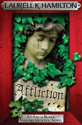 Cover for Laurell K. Hamilton · Affliction - Anita Blake, Vampire Hunter, Novels (Paperback Bog) (2013)