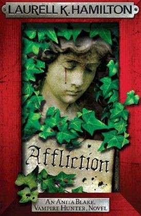 Cover for Laurell K. Hamilton · Affliction - Anita Blake, Vampire Hunter, Novels (Pocketbok) (2013)