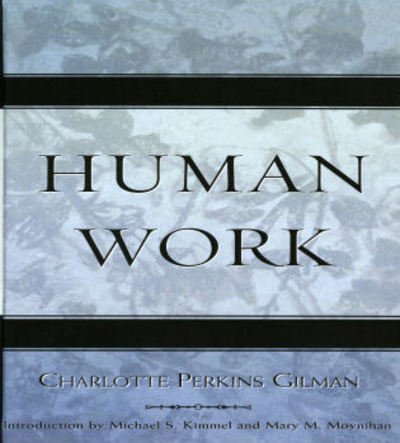 Cover for Charlotte Perkins Gilman · Human Work - Classics in Gender Studies (Hardcover bog) (2005)