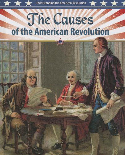 Cover for John Perritano · The Causes of the American Revolution (Understanding the American Revolution (Crabtree)) (Hardcover Book) (2013)