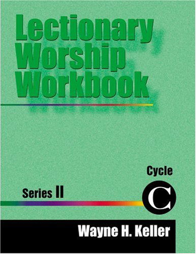 Lectionary Worship Workbook - Wayne H. Keller - Książki - CSS Publishing Company - 9780788017049 - 1 czerwca 2000