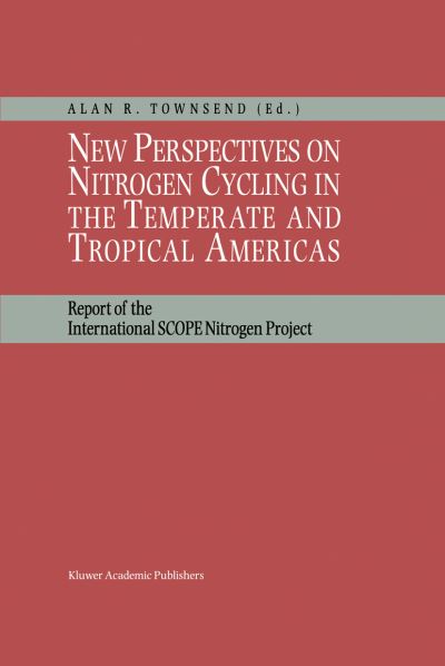 Cover for Alan R Townsend · New Perspectives on Nitrogen Cycling in the Temperate and Tropical Americas: Report of the International SCOPE Nitrogen Project (Hardcover Book) [Reprinted from BIOGEOCHEMISTRY, 1999 edition] (1999)