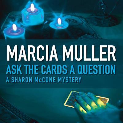 Ask the Cards a Question - Marcia Muller - Audiobook - Blackstone Audiobooks - 9780792779049 - 1 sierpnia 2011