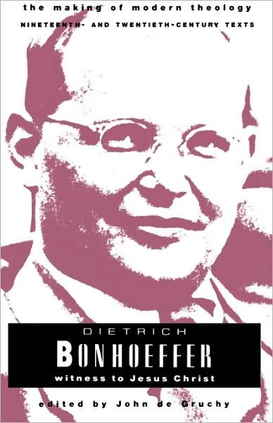 Cover for Dietrich Bonhoeffer · Dietrich Bonhoeffer: Witness to Jesus Christ (Making of Modern Theology) (Paperback Book) (1991)